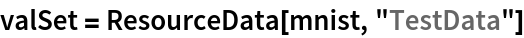 valSet = ResourceData[mnist, "TestData"]